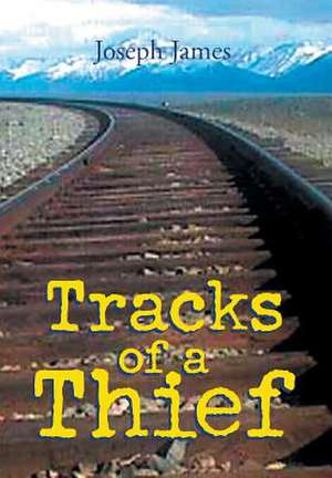 Tracks of a Thief de Joseph James