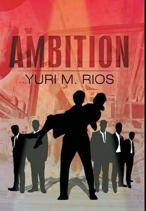 Ambition de Yuri M. Rios