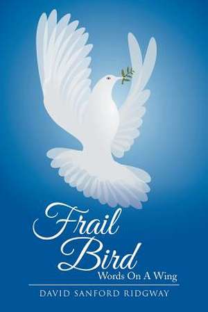 Frail Bird de David Sanford Ridgway