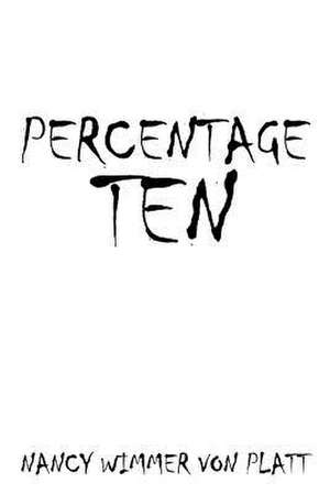 Percentage Ten de Nancy Wimmer von Platt