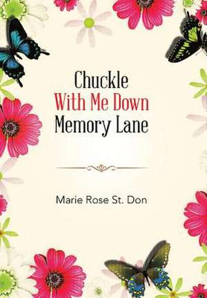 Chuckle With Me Down Memory Lane de Marie Rose St. Don