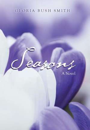 Seasons de Gloria Bush Smith