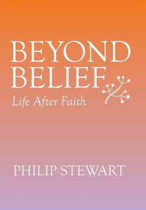Beyond Belief de Philip Stewart
