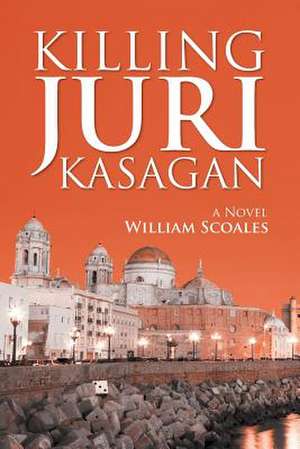 Killing Juri Kasagan de William Scoales