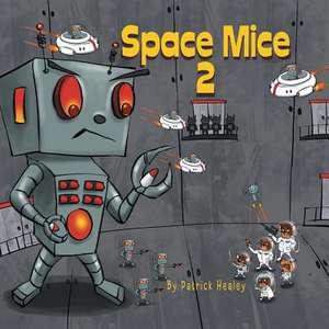 Space Mice 2 de Patrick Healey