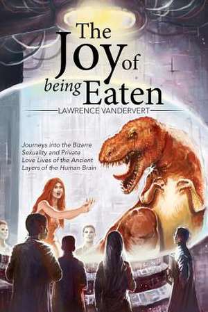 The Joy of Being Eaten de Lawrence Vandervert