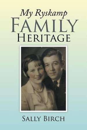 My Ryskamp Family Heritage de Sally Birch