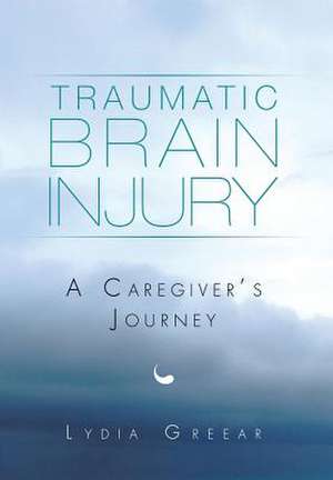 Traumatic Brain Injury de Lydia Greear