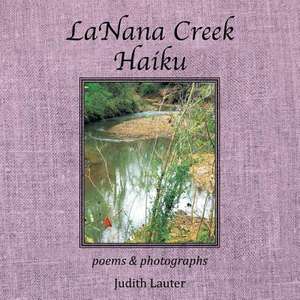 Lanana Creek Haiku de Judith Lauter