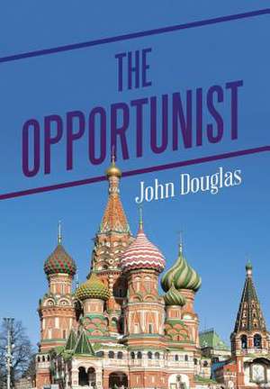 The Opportunist de John E Douglas