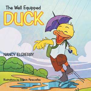 The Well Equipped Duck de Nancy Elsberry