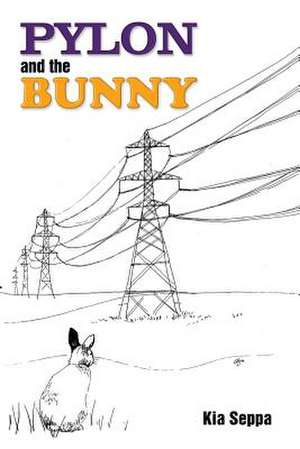 Pylon and the Bunny de Kia Seppa