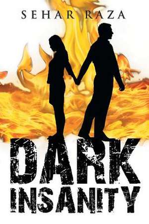 Dark Insanity de Sehar Raza