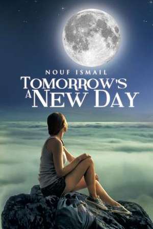 Tomorrow's a New Day de Nouf Ismail