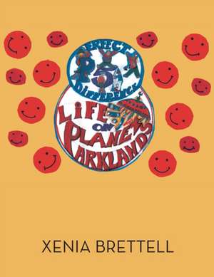 Life on Planet Parklands de Xenia Brettell