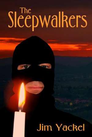 The Sleepwalkers de Jim Yackel