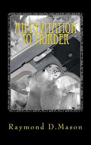 An Invitation to Murder de Raymond D. Mason