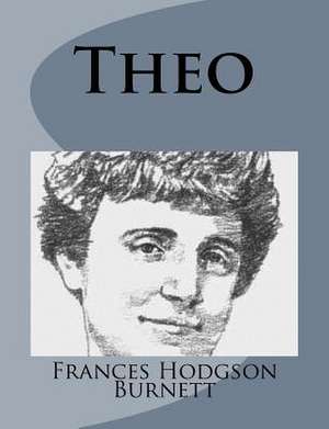 Theo de Frances Hodgson Burnett