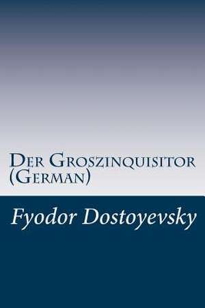 Der Groszinquisitor (German) de Fyodor Dostoyevsky