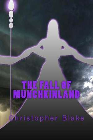 The Fall of Munchkinland de Christopher Blake