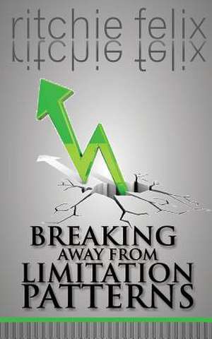 Breaking Away from Limitation Patterns de Ritchie Felix