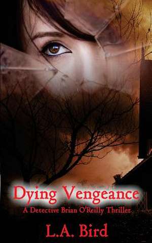 Dying Vengeance de L. a. Bird