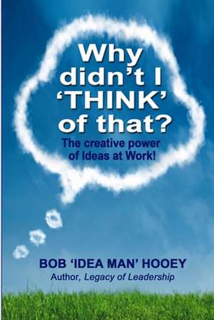 Why Didn't I Think of That? de Bob Idea Man Hooey