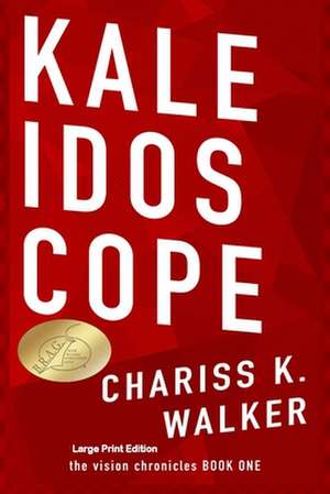 Kaleidoscope de Chariss K. Walker