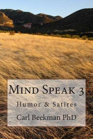 Mind Speak 3 de Carl Beekman Ph. D.