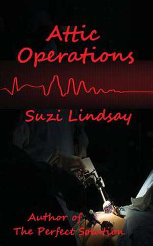 Attic Operations de Suzl Lindsay