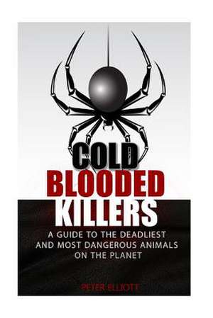 Cold Blooded Killers de MR Peter Elliott