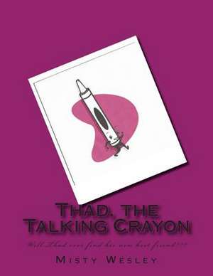 Thad, the Talking Crayon de MS Misty L. Wesley