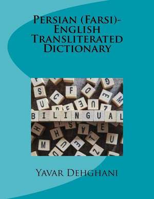 Persian (Farsi)-English Transliterated Dictionary de Yavar Dehghani