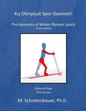 The Geometry of Winter Olympic Sports de M. Schottenbauer