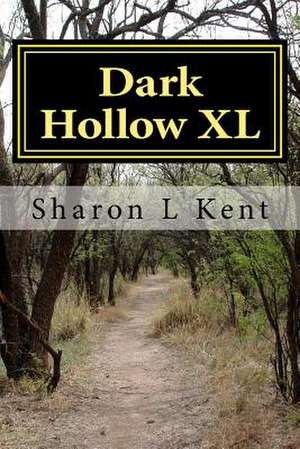 Dark Hollow XL de Sharon L. Kent