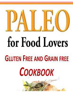 Paleo for Food Lovers de Tammy Lambert