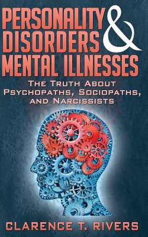 Personality Disorders and Mental Illnesses de Clarence T. Rivers