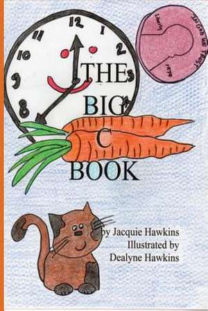 The Big C Book de Jacquie Lynne Hawkins