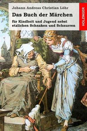 Das Buch Der Marchen de Johann Andreas Christian Lohr