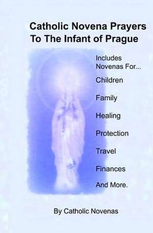 Catholic Novena Prayers to the Infant of Prague de Catholic Novenas