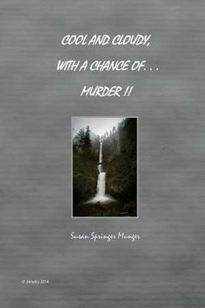 Cool and Cloudy with a Chance of Murder de Susan Springer Munger