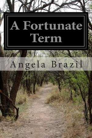 A Fortunate Term de Angela Brazil