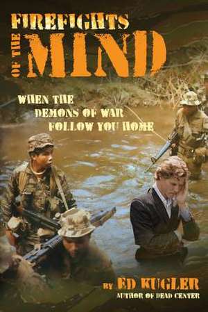 Firefights of the Mind de Ed Kugler