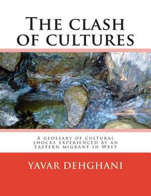 The Clash of Cultures de Dr Yavar Dehghani