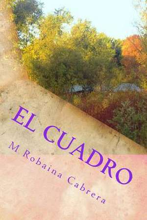 El Cuadro de M. Robaina Cabrera