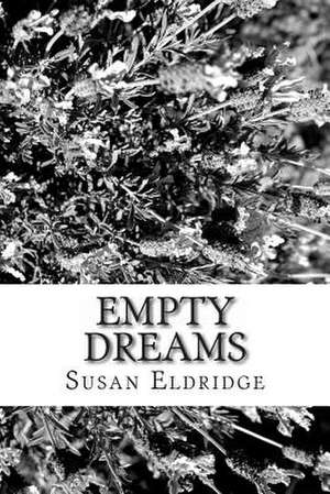 Empty Dreams de MS Susan Jean Eldridge