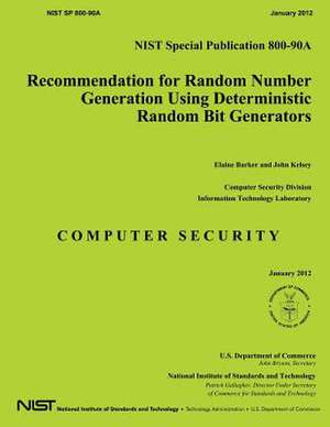 Recommendation for Random Number Generation Using Deterministic Random Bit Generators de Elaine Barker