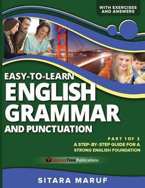 Easy-To-Learn English Grammar and Punctuation, Part 1 of 2 de Sitara Maruf