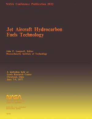 Jet Aircraft Hydrocarbon Fuels Technology de John P. Longwell