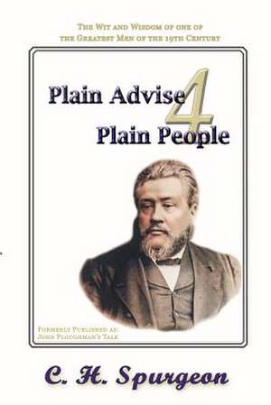 Plain Advice for Plain People de Charles Haddon Spurgeon